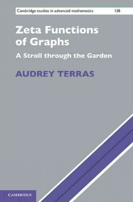 Zeta Functions of Graphs : A Stroll Through the Garden, Hardcover by Terras, ...