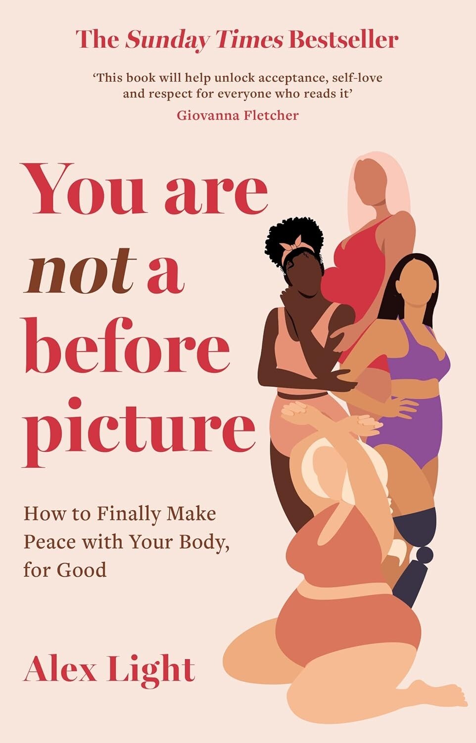 You Are Not a Before Picture : How to Finally Make Peace with Your Body for Good