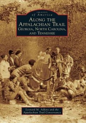 Along the Appalachian Trail: Georgia, North Carolina, and Tennessee (Imag - GOOD
