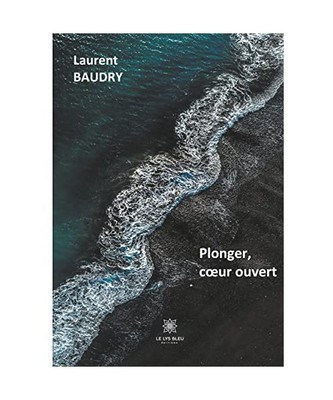 Plonger, coeur ouvert, Baudry, Laurent