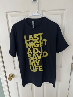 NWOT LAST NIGHT A DJ SAVED MY LIFE SOFT BLACK COTTON/POLY T-Shirt SZ LARGE