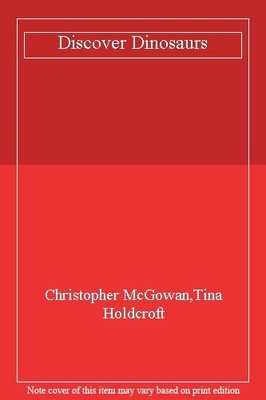 Discover Dinosaurs,Christopher McGowan,Tina Holdcroft