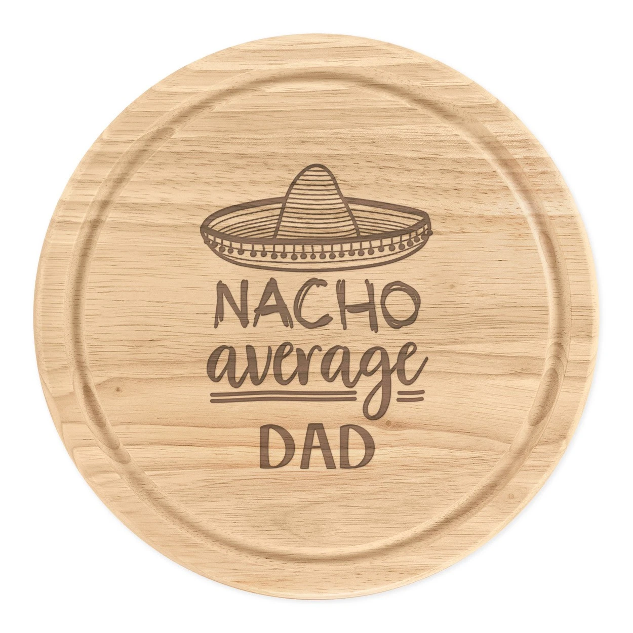 Nacho Average Dad Round Chopping Cheese Board Worlds Best Awesome Fathers Day