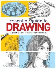 Essential Guide to Drawing, Barber, Barrington,Smith, Duncan,