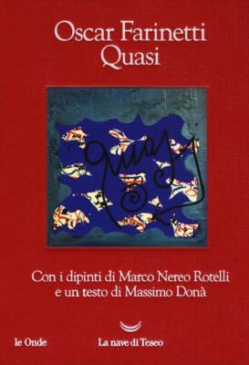 QUASI, Oscar Farinetti, 1a ed Nave di Teseo 2018. NUOVO
