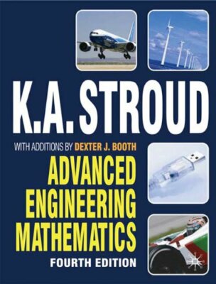 Advanced Engineering Mathematics by Kenneth Stroud