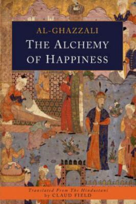 The Alchemy of Happiness 9781684221660 by Al-Ghazzali, Abu  Hamid