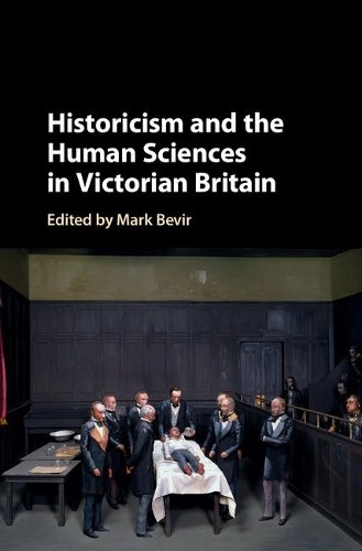 Historicism and the Human Sciences in Victorian Britain by Ma... - 9781107166684