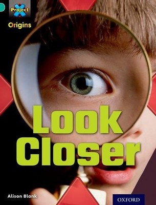 Project X Origins: Turquoise Book Band, Oxford Level 7: Hide and Seek: Look Clo