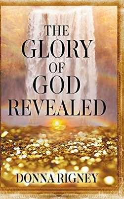 Donna Rigney The Glory of God Revealed (Gebundene Ausgabe)