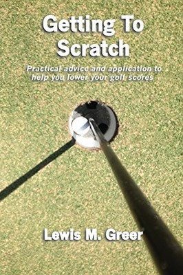 GETTING TO SCRATCH By Lewis M. Greer *Excellent Condition*