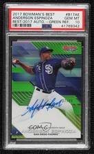 2017 Bowman's Best of Green Refractor 37/99 Anderson Espinoza PSA 10 Auto 0q21