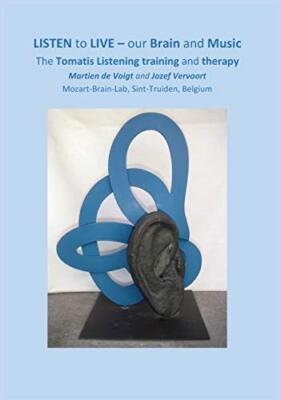 Listen to Live - Our Brain and Music The Tomatis Listening Training and Therapy