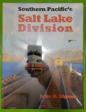 NEW SOUTHERN PACIFIC'S SALT LAKE DIVISION JOHN R SIGNOR SP