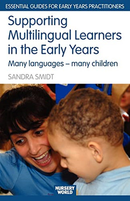 Supporting Multilingual Learners in the Early Years: Ma -  NEW Sandra Smidt 2007