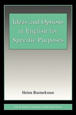 Ideas and Options in English for Specific Purposes by Dr. Basturkmen, Helen