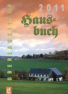 Oberlausitzer Hausbuch: 2011 von Autorenkollektiv | Buch | Zustand sehr gut - Autorenkollektiv