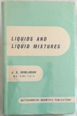 Liquids and Liquid Mixtures  - (Modern Aspects Series of Chemistry)           ..
