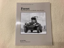 Ferret - The FV700 Series in British Army Service (Daimler Ferret)  by Pat Ware