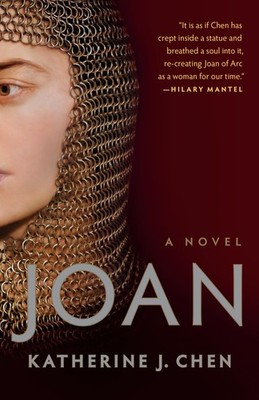 Joan: A Novel of Joan of Arc - paperback Chen, Katherine J.