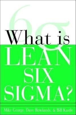 What is Lean Six Sigma (General Finance & Investing), George, Michael L. & Rowla