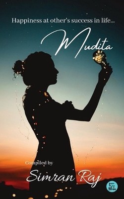 Mudita: Happiness at Other's Success in Life by Simran Raj Paperback Book