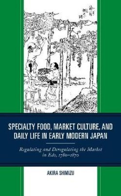 Akira Shimizu S Specialty Food, Market Culture, and Dail (Paperback) (UK IMPORT)