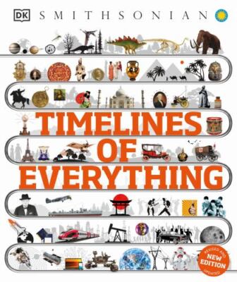 Timelines of Everything: From Woolly Mammoths to World Wars (DK Children's Timel