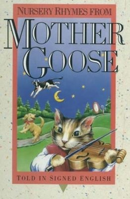 Nursery Rhymes from Mother Goose : Told in Signed English Harry B