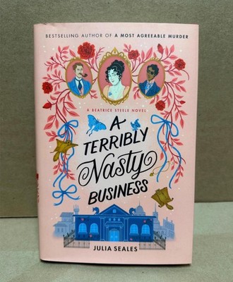 A Terribly Nasty Business : A Beatrice Steele Novel by Julia Seales Hardcover