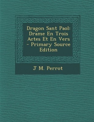 Perrot - Dragon Sant Paol  Drame En Trois Actes Et En Vers - Primary S - X555z