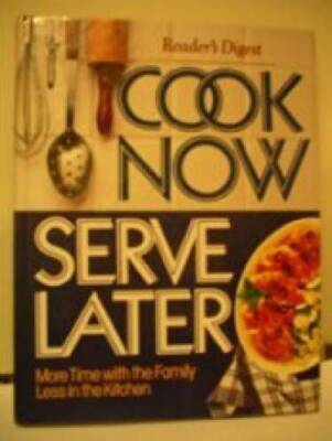 Cook Now Serve Later - Hardcover By Editors of Readers Digest - ACCEPTABLE