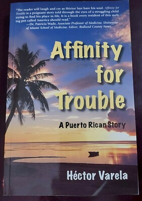 Affinity for Trouble : A Puerto Rican Story by Hector Varela (Paperback) SIGNED