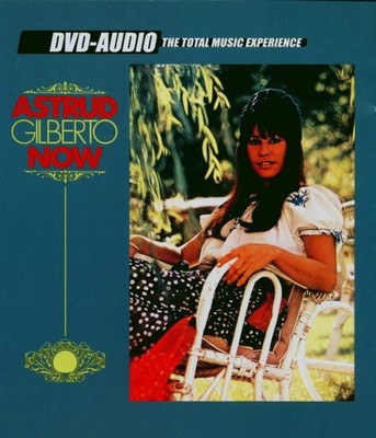 Gilberto, Astrud, Now, dvd_audio
