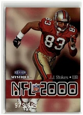 1999 Fleer Mystique #6 NT J.J. Stokes NFL 2000 #/999 A1800