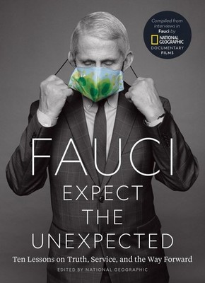Fauci: Expect the Unexpected: Ten Lessons on Truth, Service, and the Way For...