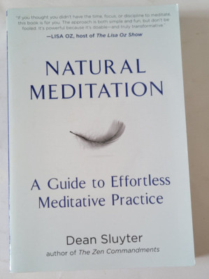 Natural Meditation A Guide to Effortless Meditative Practice Sluyter, Dean 2015