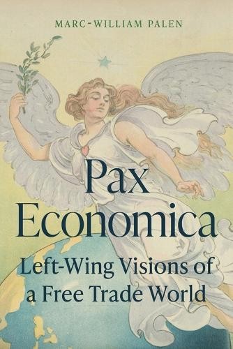 Pax Economica by Marc-William Palen - 9780691277882