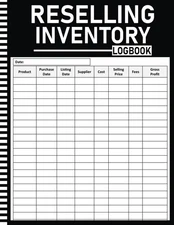Reselling Inventory Log Book: Track Purchases, Sales & Profits And Keep Track Of