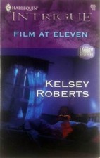 Film At Eleven (Harlequin Intrigue #855) by Kelsey Roberts / 2005 Paperback