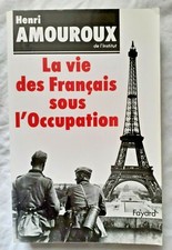 La Vie des Français sous l' Occupation par Amouroux ed Fayard Guerre WW2