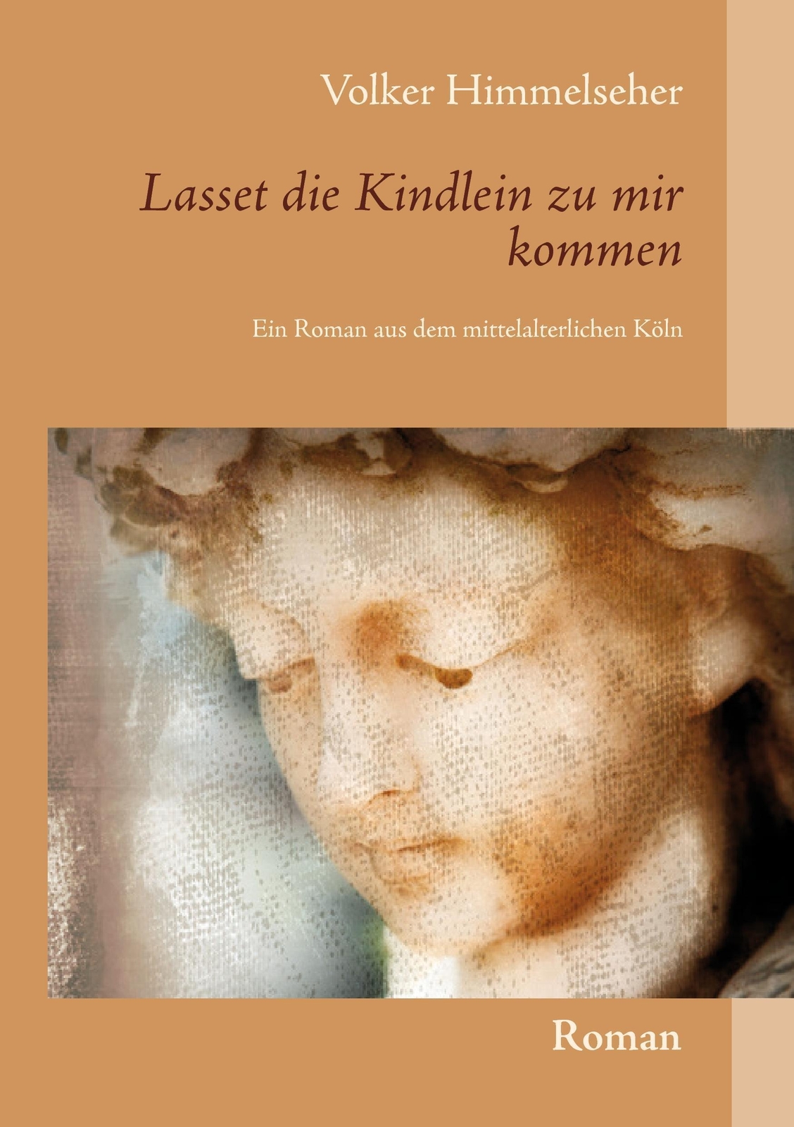 Thumbnail - Lasset Die Kindlein Zu Mir Kommen Ein Roman Aus Dem Mittelalterlichen