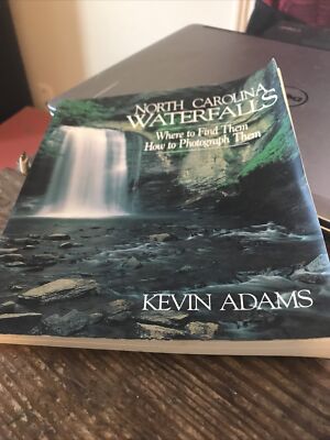 North Carolina Waterfalls: Where to Find Them, How to Photograph Them [paperback