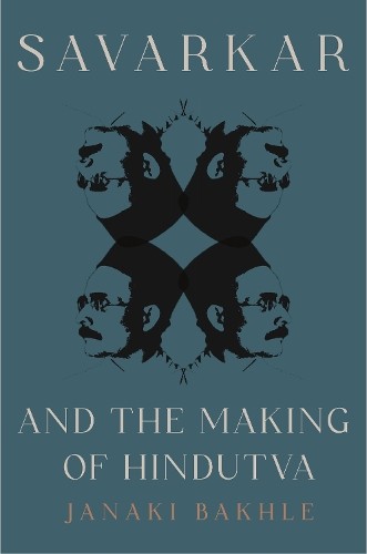 Savarkar and the Making of Hindutva by Janaki Bakhle - 9780691251493