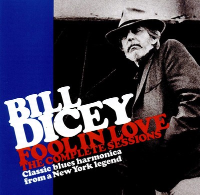 Bill Dicey : Fool in Love - The Complete Sessions CD (2019)