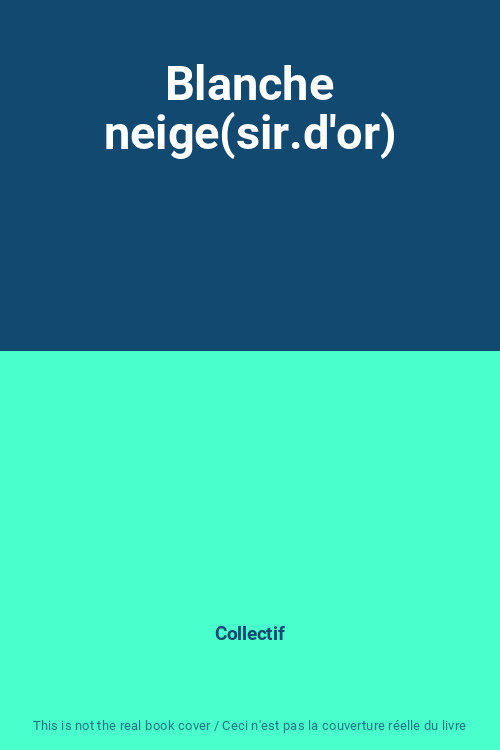 Blanche neige(sir.d'or), Collectif