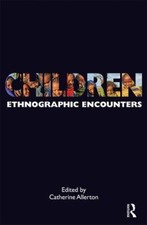 Children: Ethnographic Encounters (Encounters: Experience and Anthropological
