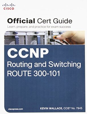 Ccnp Routing And Switching Route 300-101 Official Cert Guide by Kevin Wallace