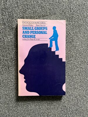 Psychology in Progress Ser.: Small Groups and Personal Change by Peter B. Smith