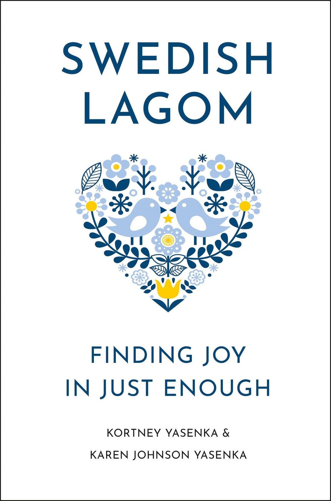 Swedish Lagom: Finding Joy in Just Enough by Kortney Yasenka 9781961293199 NEW - Image 5